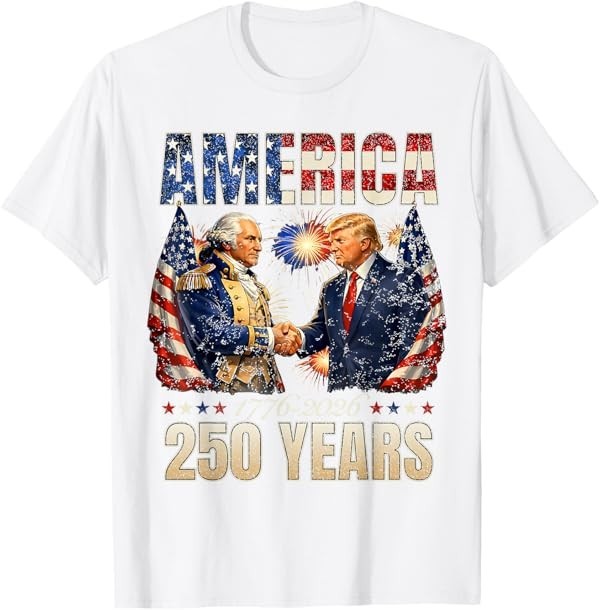 Funny America Washington Trump 1776 2026 250 Years US Flag T-Shirt