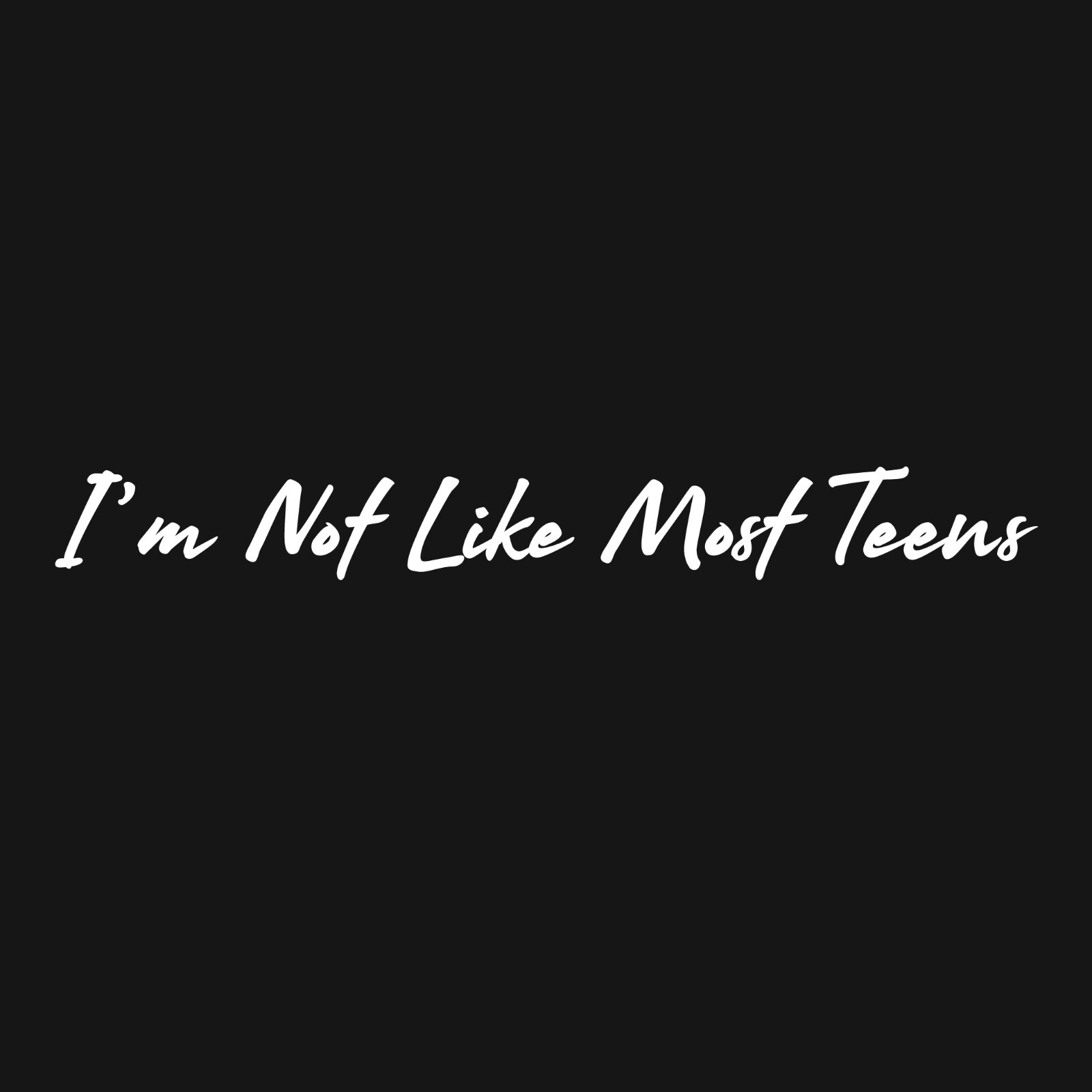 I’m Not Like Most Teens Sarcastic Humor Men’s Long Sleeve Shirt