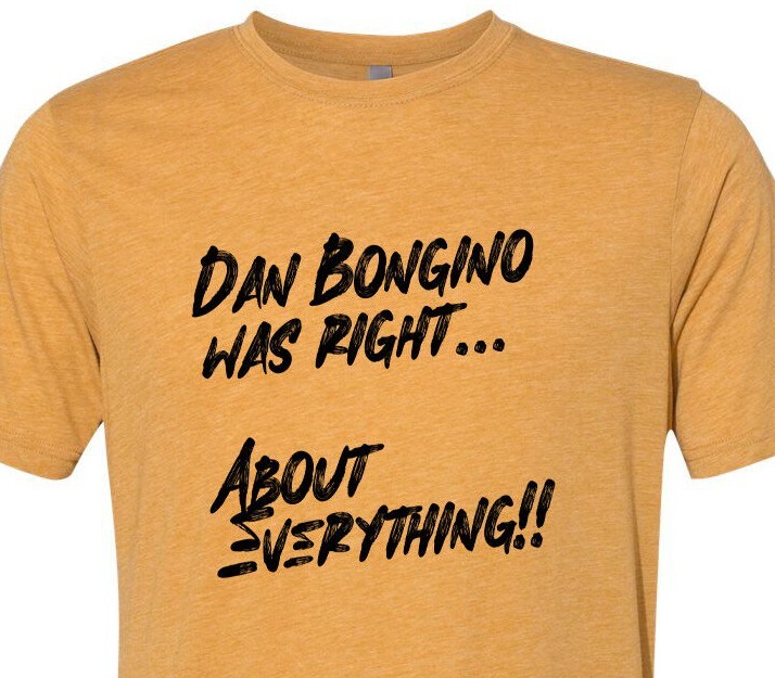 Dan Bongino Was Right About Everything – Trump / Vance 2024 – MAGA – Top Seller