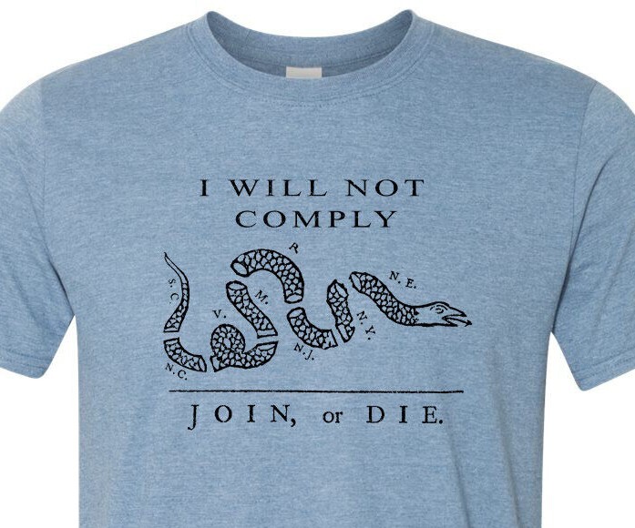 Join Or Die – I Will Not Comply – Patriotic – American Proud – USA – Unisex