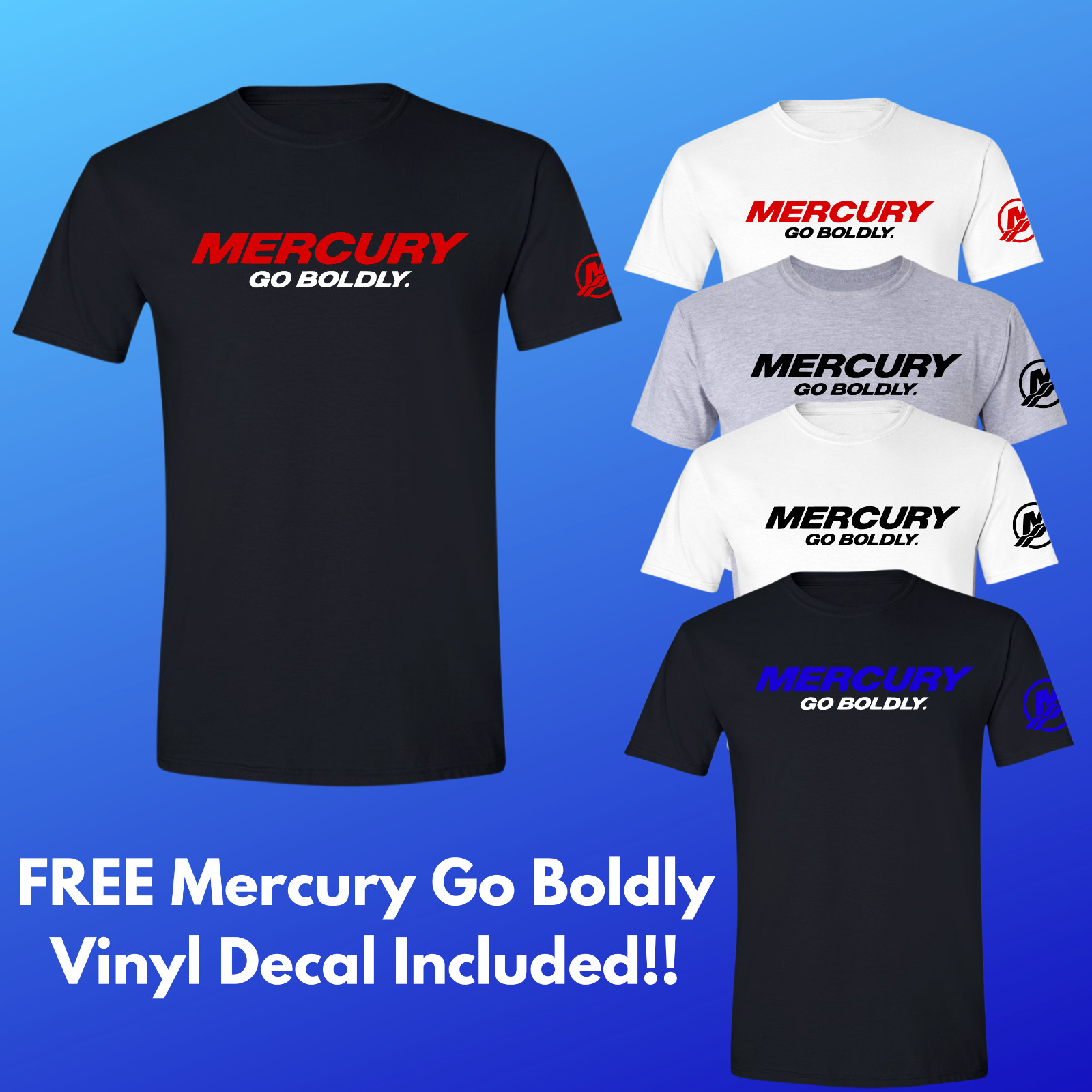 Mercury Outboard Go Boldly Boating Verado T-Shirt With FREE Vinyl Decal!!