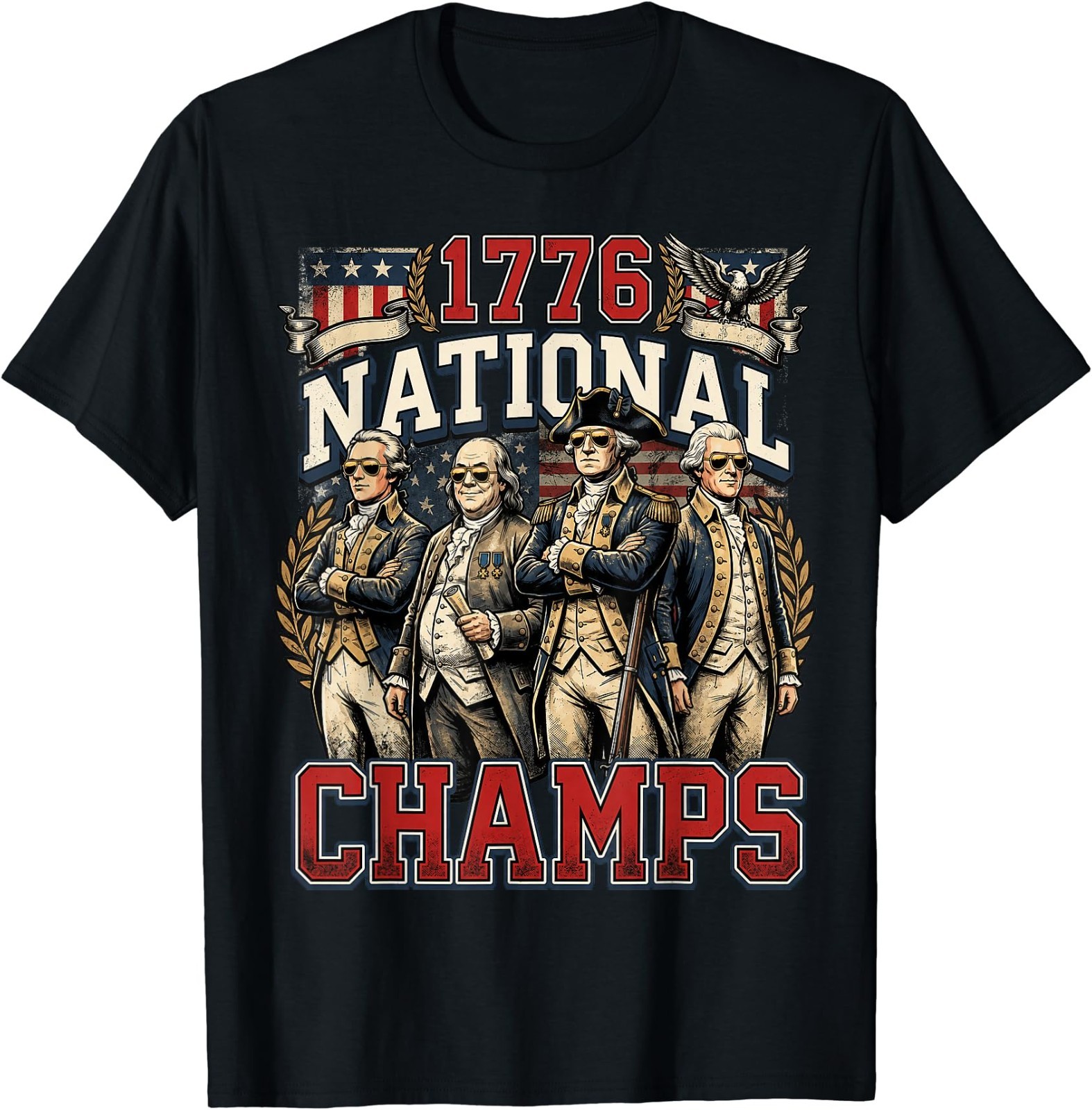 1776 National Champs Funny Patriotic America Founding Father T-Shirt