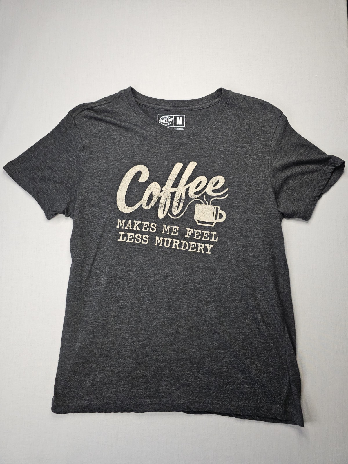 Crazy Dog T-Shirts Coffee Makes Me Feel Less Murdery Funny Sarcastic Tee Men’s M