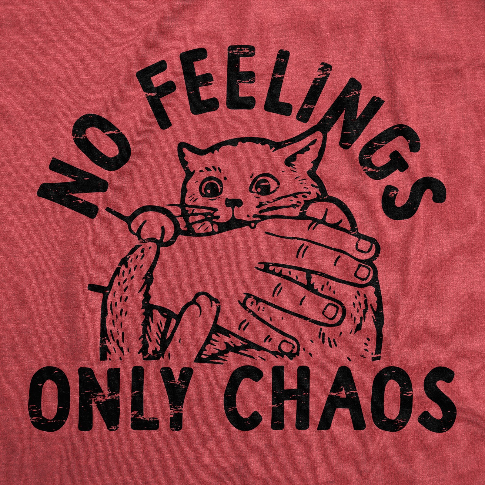 Mens No Feelings Only Chaos T Shirt Funny Crazy Insane Attacking Kitten Joke Tee