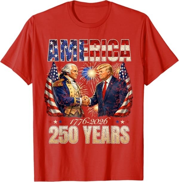 Funny America Washington Trump 1776 2026 250 Years US Flag T-Shirt