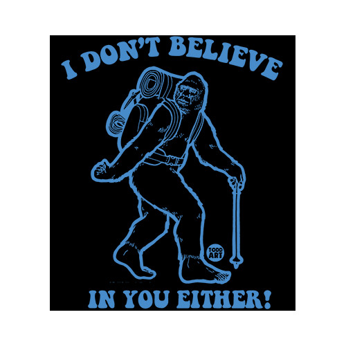 I Don’t Believe In You Either Bigfoot T-Shirt Todd Goldman Licensed