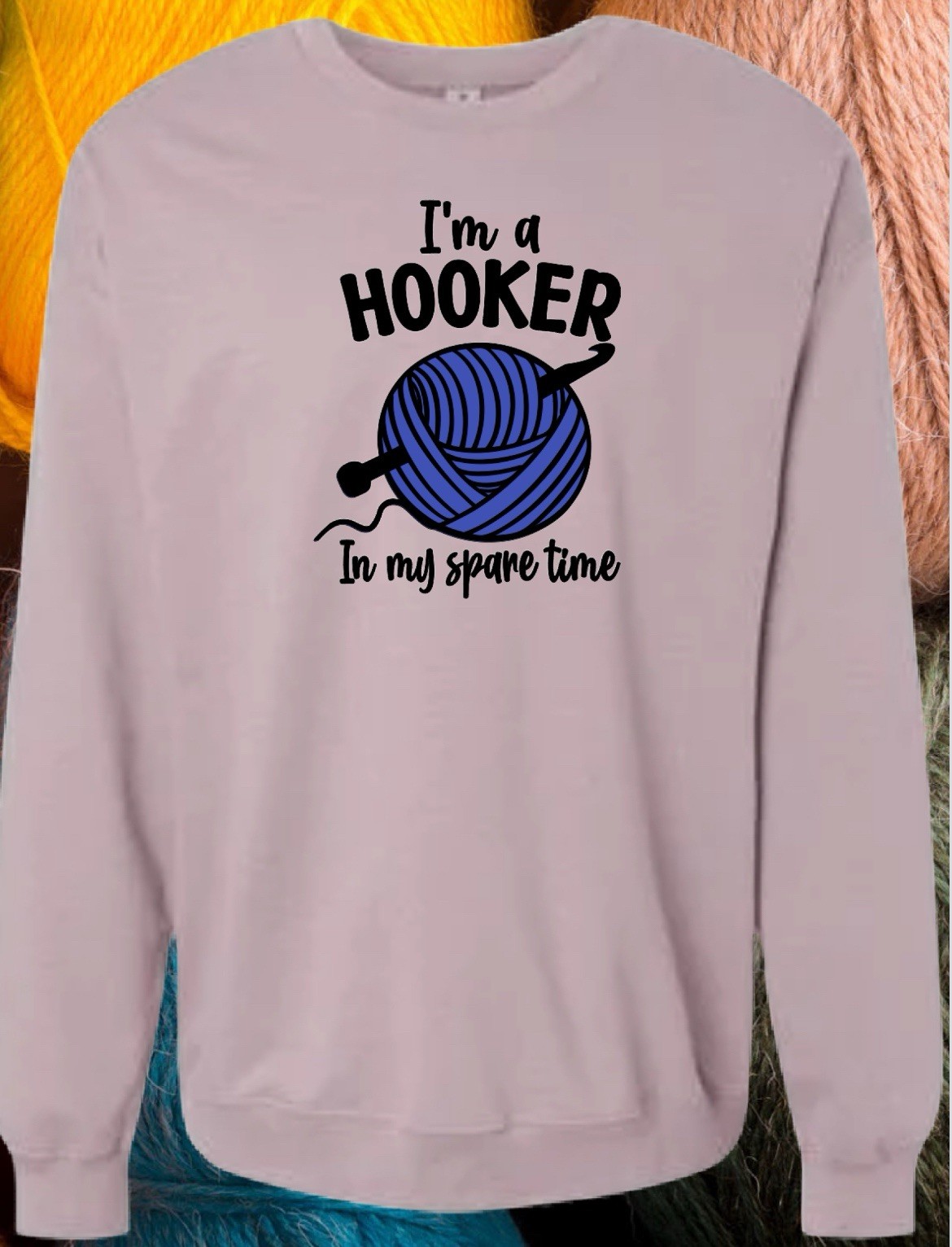 I’m a Hooker in my Spare Time Crochet themed T-shirts & Sweatshirts;Custom made