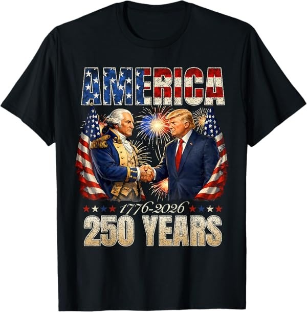 Funny America Washington Trump 1776 2026 250 Years US Flag T-Shirt