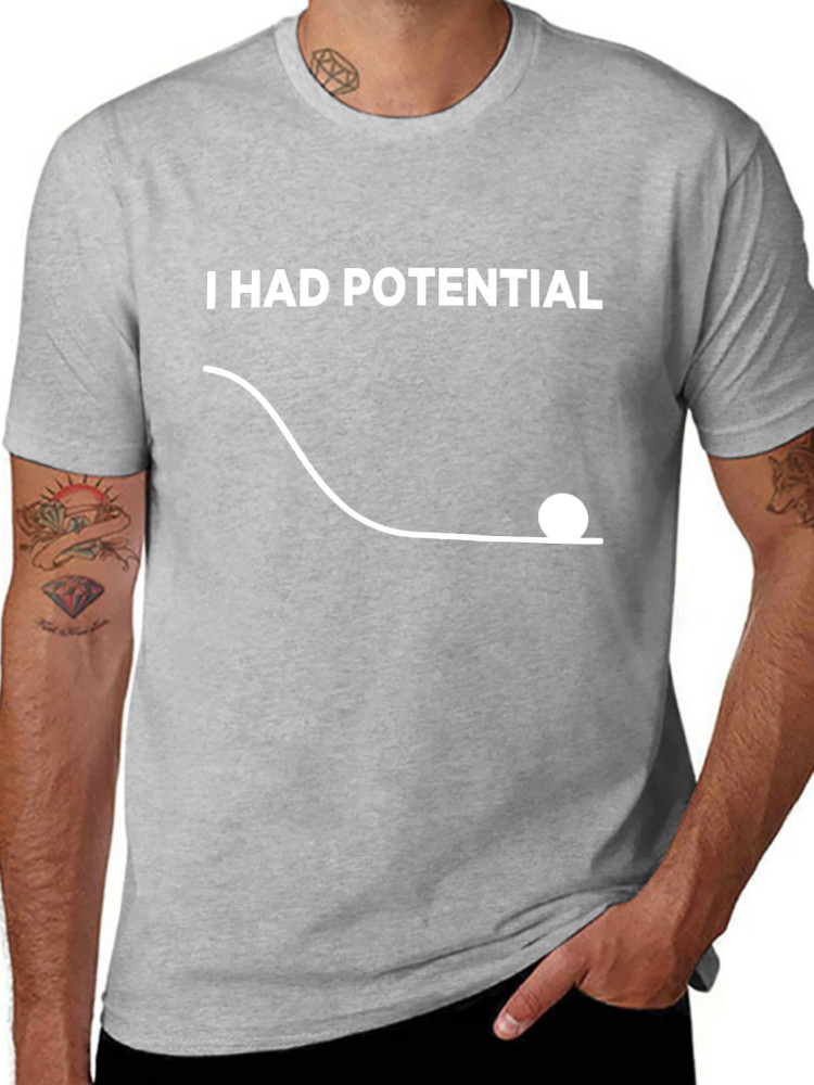 I Had Potential Unisex T-Shirt