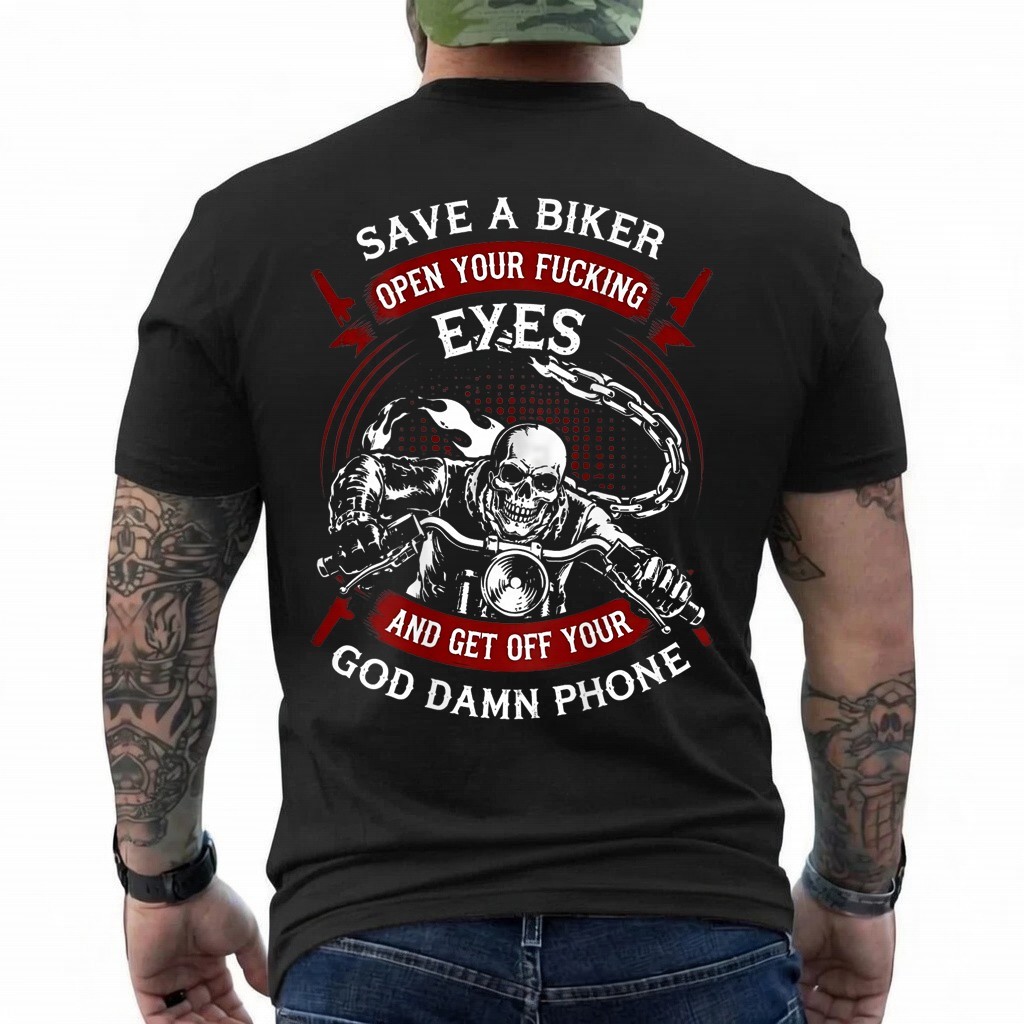 Save A Biker Open Your Eyes Get Off Your Phone Skull T-Shirt