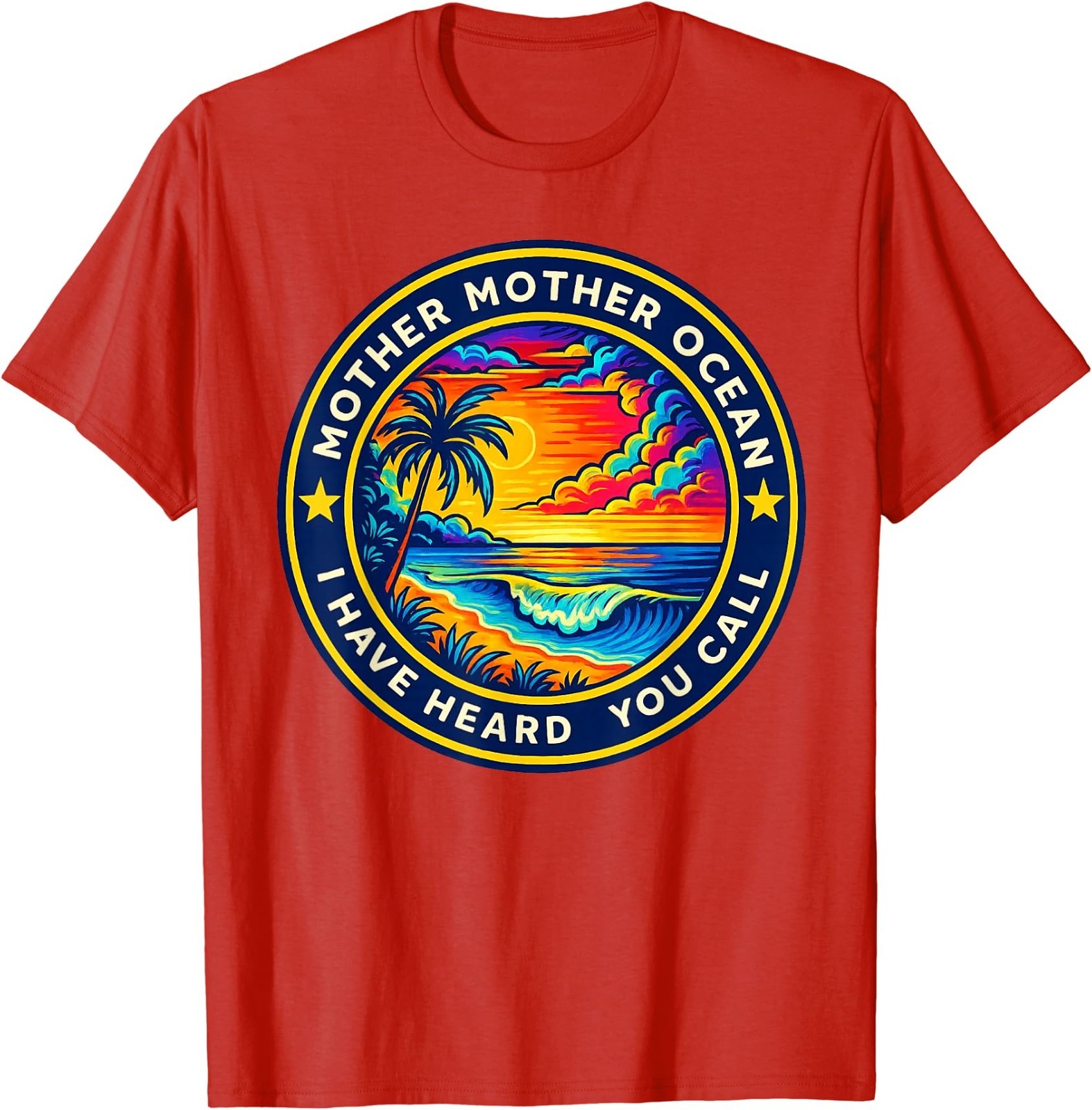 Mother Mother Ocean I Have Heard You Call Funny T-Shirt T-Shirt