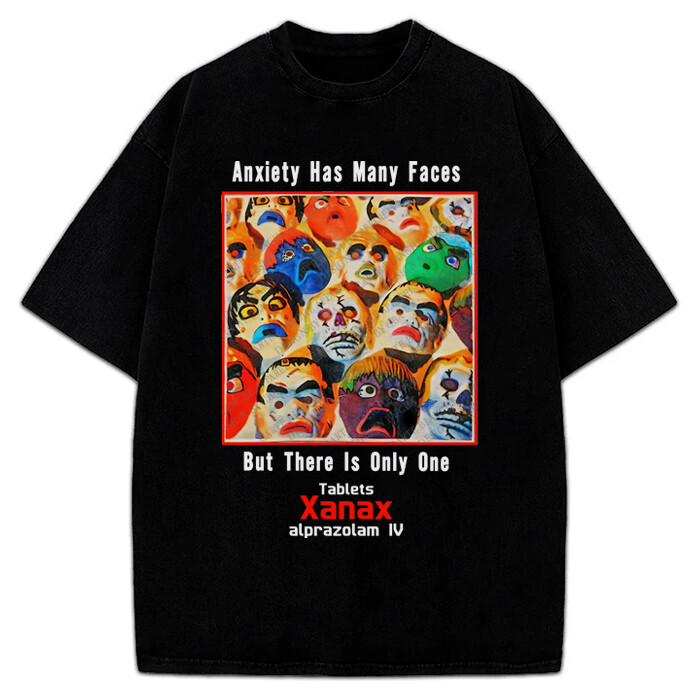 Xanax Anxiety Has Many Faces T-Shirt Vintage AD Retro Custom Graphic Tee