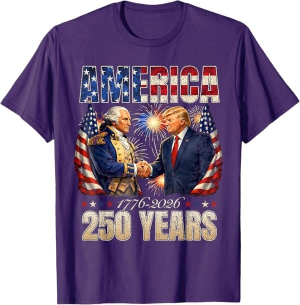 Funny America Washington Trump 1776 2026 250 Years US Flag T-Shirt