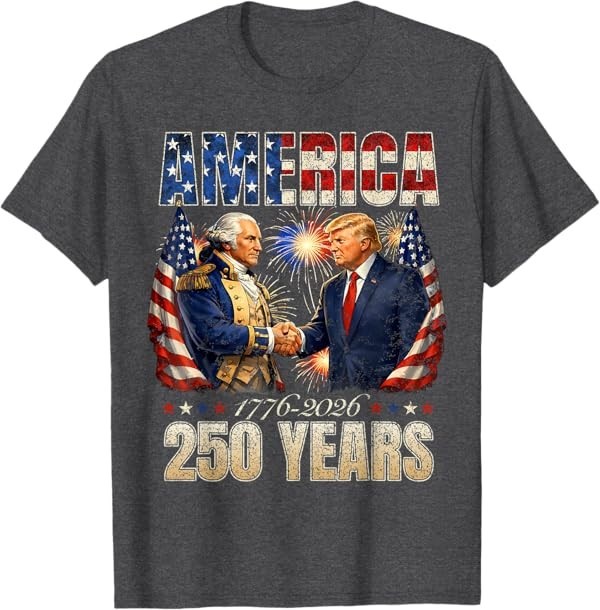 Funny America Washington Trump 1776 2026 250 Years US Flag T-Shirt