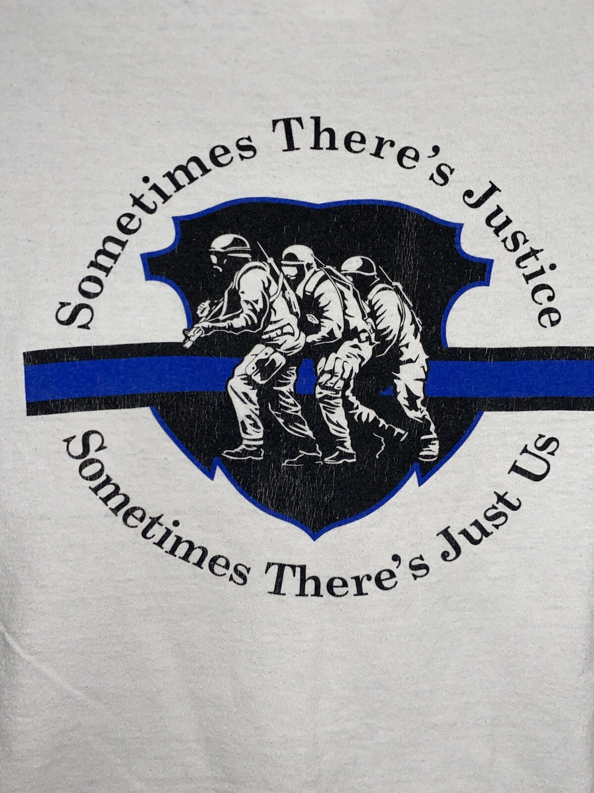 Sometimes Theres Justice Sometimes Theres Just Us Law Mens Police T Shirt Large