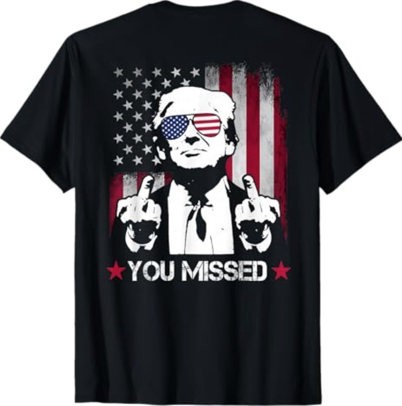 (ON BACK) You Missed Trump 2024 US American Flag T-Shirt