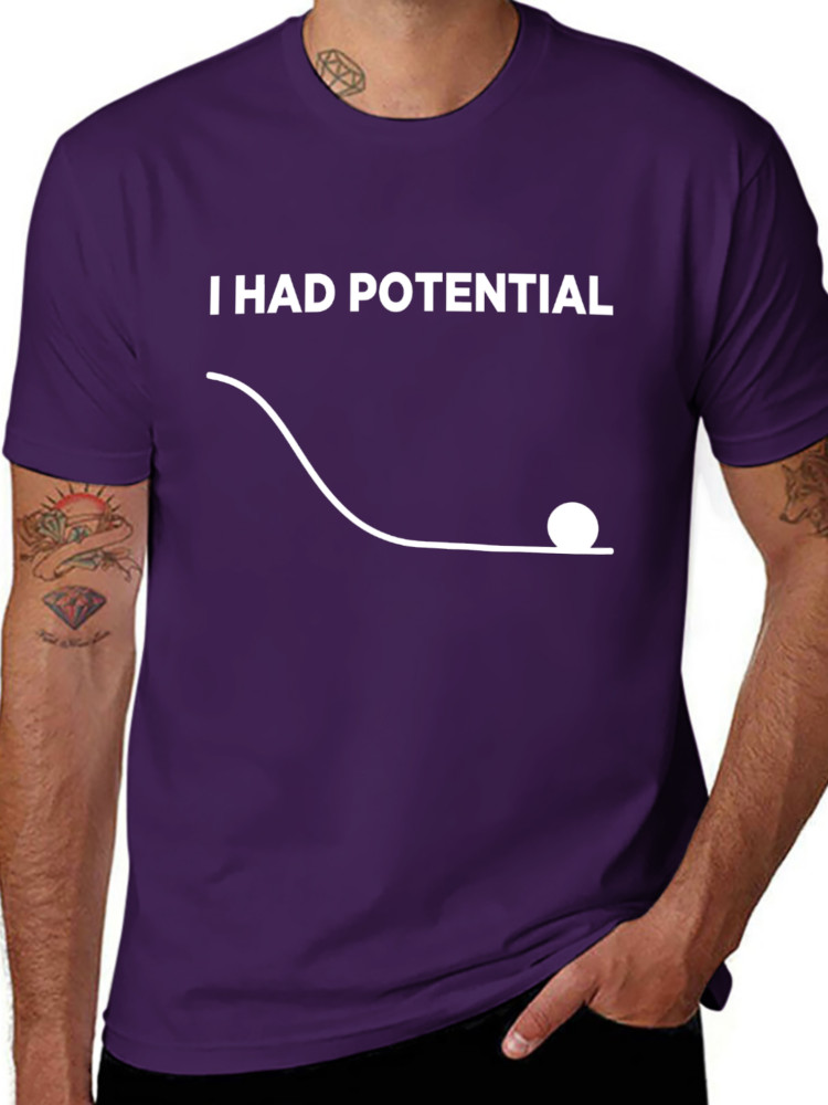 I Had Potential Unisex T-Shirt