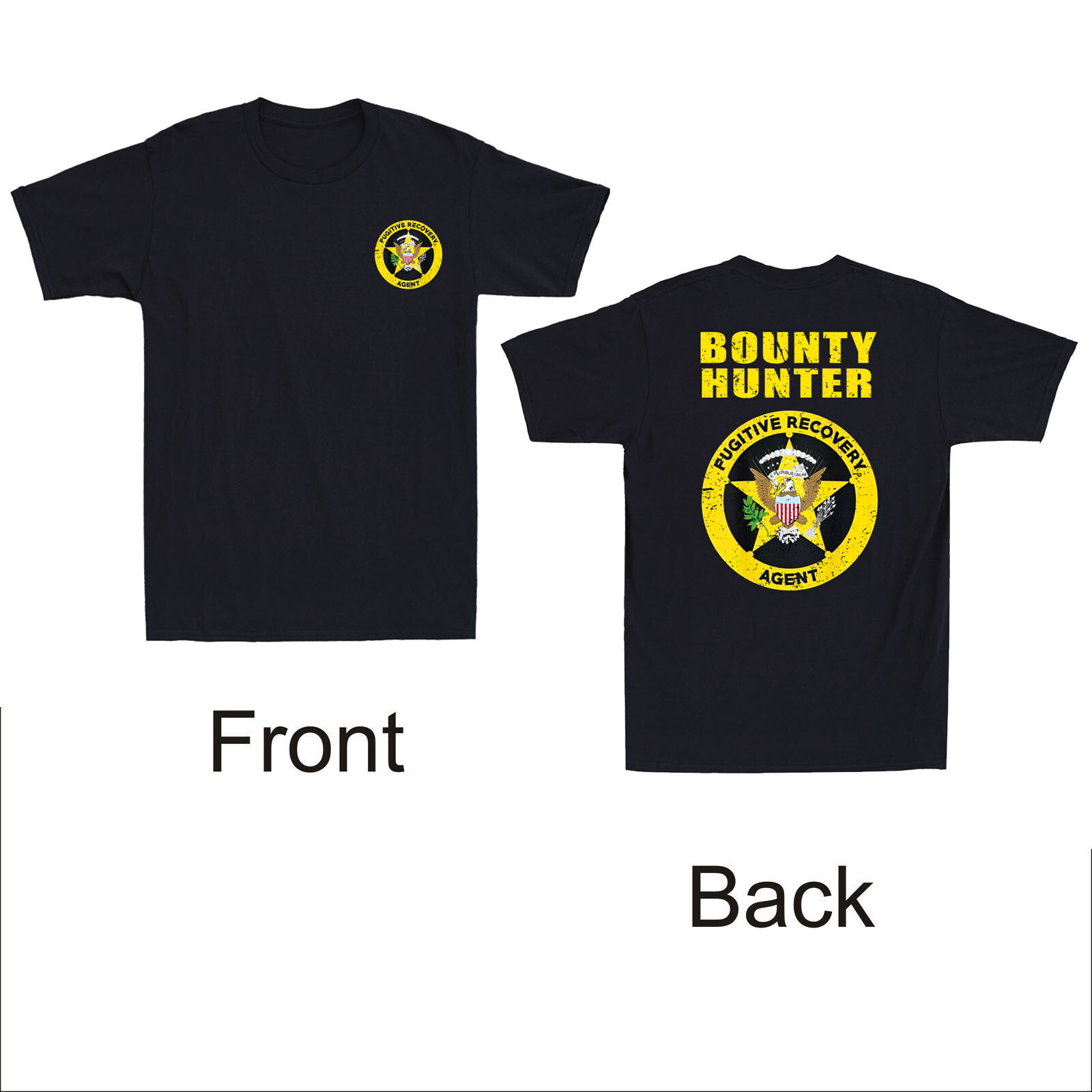 Bounty Hunter Fugitive Recovery Agent Bail Bondsman Duty Front & Back T-Shirt