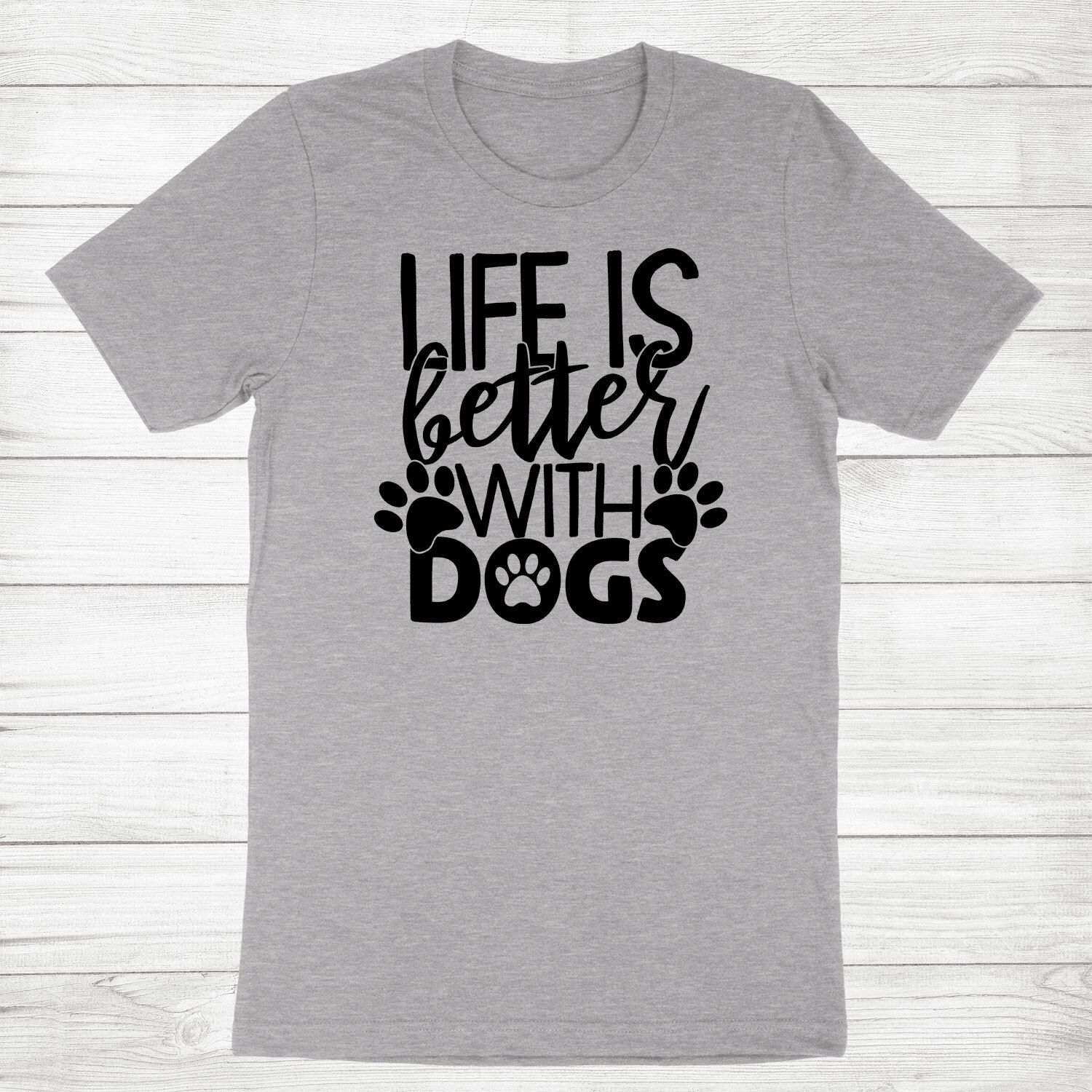 Life is Better with a Dog Shirt Dog Doggy T-Shirt Puppy Dog Lover gift Pet Loves