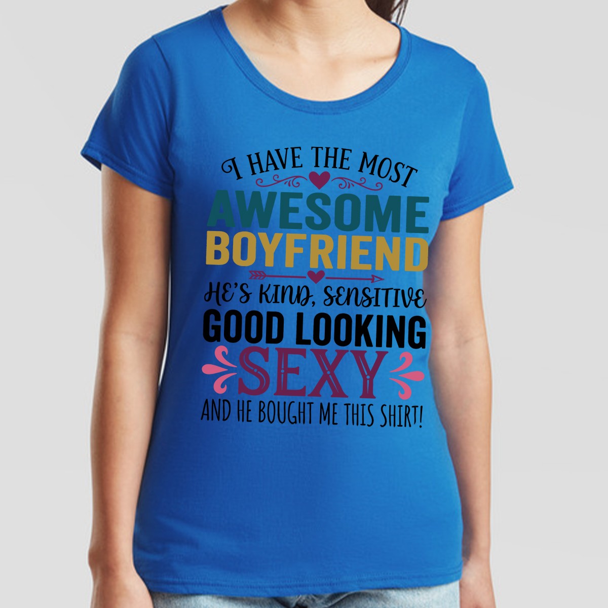 I Have The Most Awesome Boyfriend Relationships Womens T-Shirt Appreciation Tee