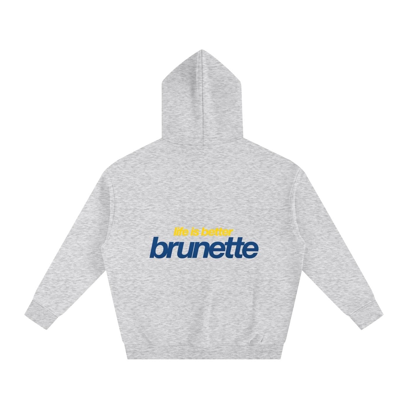 Life Is Better Brunette Hoodie Streetwear
